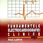 Fundamentele electrocardiografiei clinice Fundamentele electrocardiografiei clinice